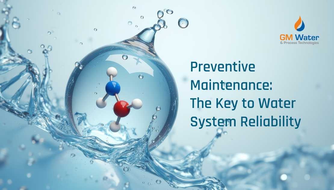 Preventive Maintenance: The Key to Water System Reliability - Gmwater